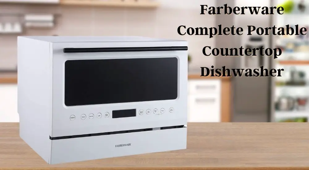 Farberware countertop dishwasher reviews