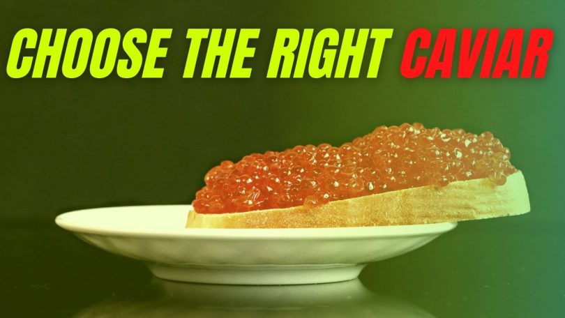 Choose the Right Caviar